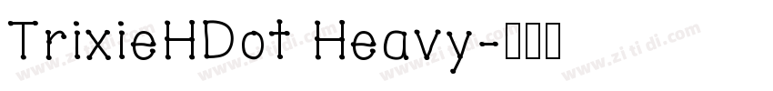 TrixieHDot Heavy字体转换